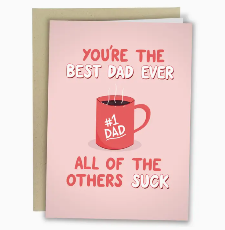 "You're the Best Dad Ever — All the Others Suck" Father's Day Card image 0