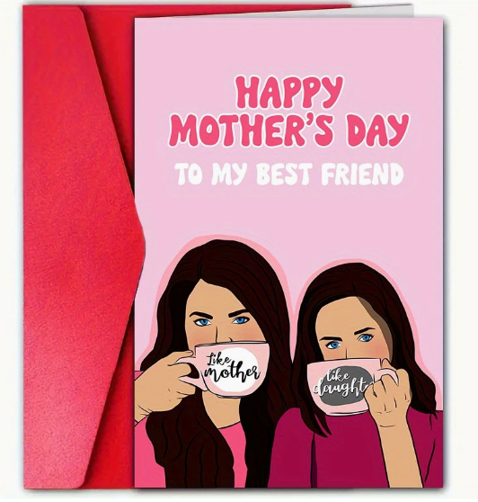 Mother's Day Card – "Happy Mother’s Day to My Best Friend" Gilmore GirlsInspired image 0
