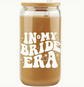 In My Bride Era” Glass Can Cup – 16oz (500ml) image 0