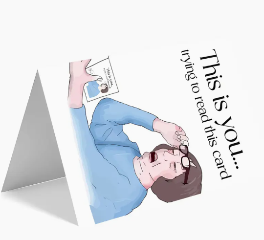 Birthday Card – “This Is You Trying to Read This” image 1