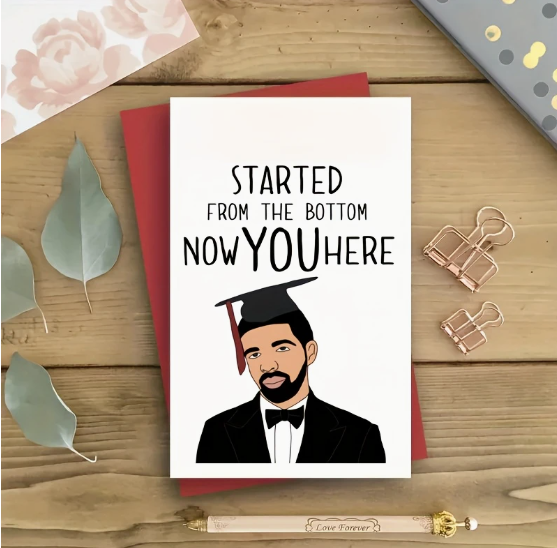 Started from the Bottom, Now You Here" Graduation Card – Featuring Drake! 🎶 image 0